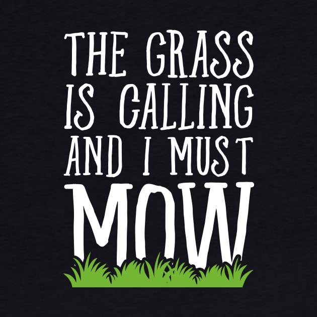 The grass is calling and I must mow by captainmood